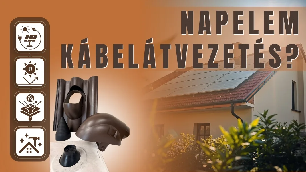 Napelem a tetőn? A kábelátvezetésről se feledkezz meg!