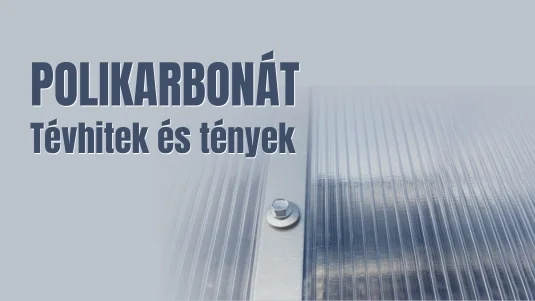 5 gyakori tévhit a polikarbonát lemezekről