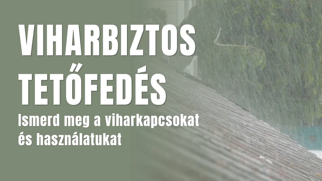 Védje Tetőjét az Extrém Időjárástól: A Viharkapocs Jelentősége